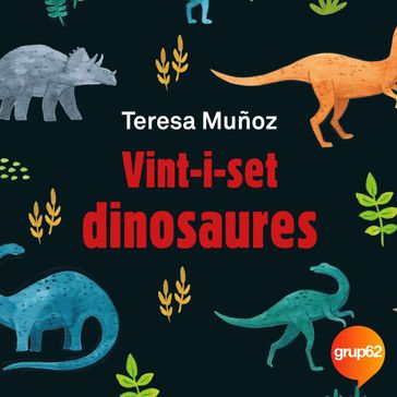 Vint-i-set dinosaures - Teresa Muñoz