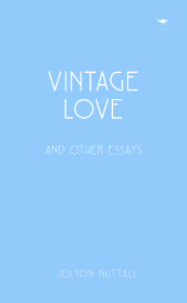 Vintage Love and Other Essays