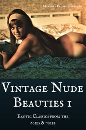 Vintage Nude Beauties 1 - Erotic Classics from the 60ies & 70ies