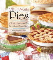 Vintage Pies: Classic American Pies for Today s Home Baker