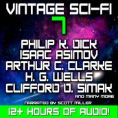 Vintage Sci-Fi 7 - 19 Classic Science Fiction Short Stories from Philip K. Dick, Isaac Asimov, Arthur C. Clarke, H. G. Wells and many more