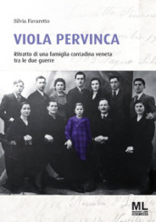 Viola pervinca. Ritratto di una famiglia contadina veneta tra le due guerre