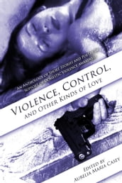 Violence, Control, and Other Kinds of Love