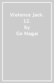 Violence Jack. 12.
