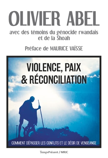 Violence, paix et réconciliation - Collectif - Olivier Abel