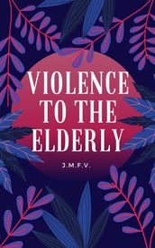 Violence to the elderly