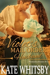 Violet s Mail Order Husband (Montana Brides #1)