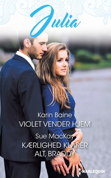 Violet vender hjem / Kærlighed klarer alt, Braddy - Karin Baine - Sue MacKay
