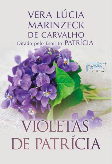 Violetas de Patrícia - Vera Lúcia Marinzeck de Carvalho - Antonio Carlos