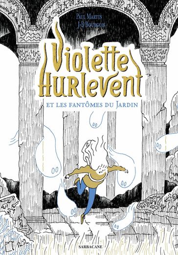 Violette Hurlevent et les fantômes du jardin - Paul Martin
