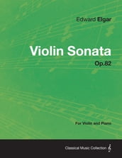 Violin Sonata Op.82 - For Violin and Piano