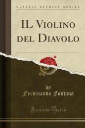Il Violino del Diavolo (Classic Reprint)