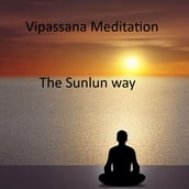 Vipassana Meditation - The Sunlun way