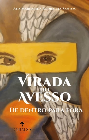 Virada do Avesso - De dentro para fora - Ana Margarida Rodrigues Santos