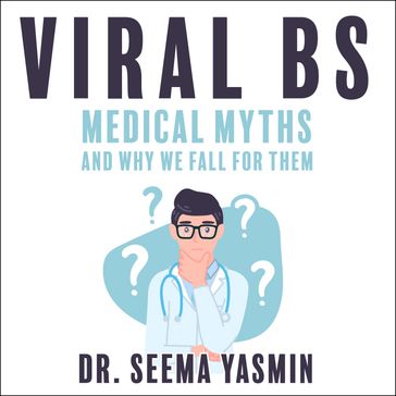 Viral BS - Seema Yasmin