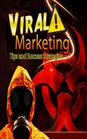 Viral Marketing Tips and Success Guide