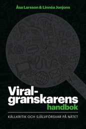 Viralgranskarens handbok : källkritik och självförsvar pa nätet