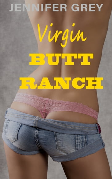 Virgin Butt Ranch - Jennifer Grey