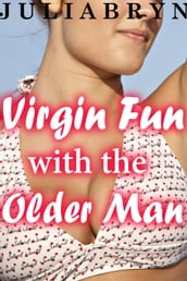 Virgin Fun with the Older Man