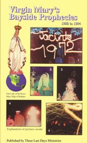 Virgin Mary s Bayside Prophecies: Volume 6 of 6 - 1980 to 1994