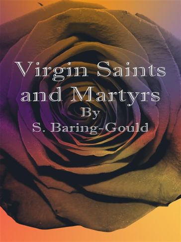 Virgin Saints and Martyrs - S. Baring-Gould