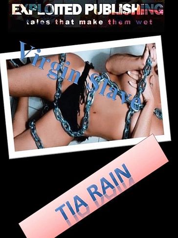 Virgin Slave - Tia Rain