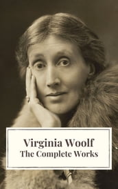 Virginia Woolf: The Complete Works