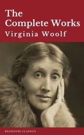 Virginia Woolf: The Complete Works