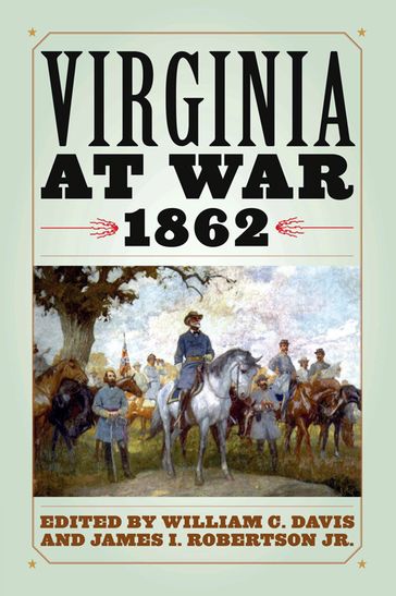 Virginia at War, 1862 - Jr. James I. Robertson - William C. Davis