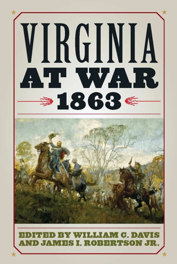 Virginia at War, 1863 - Jr. James I. Robertson - William C. Davis