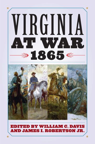 Virginia at War, 1865 - Jr. James I. Robertson - William C. Davis