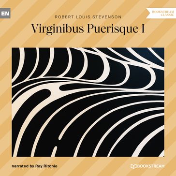 Virginibus Puerisque I (Unabridged) - Robert Louis Stevenson