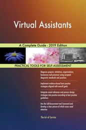 Virtual Assistants A Complete Guide - 2019 Edition