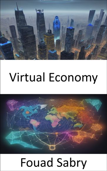 Virtual Economy - Fouad Sabry