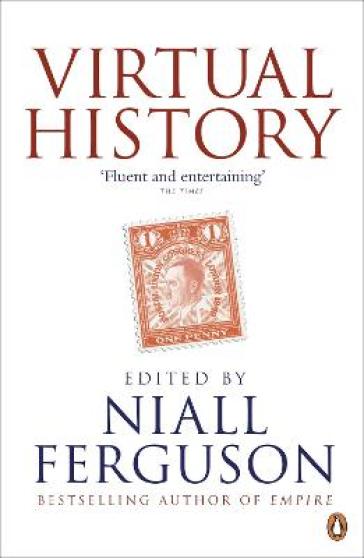 Virtual History - Niall Ferguson