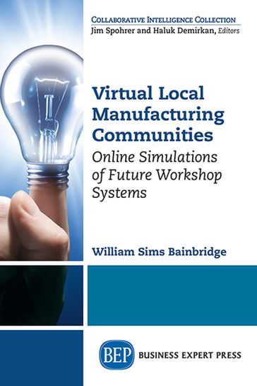 Virtual Local Manufacturing Communities - PhD William Sims Bainbridge