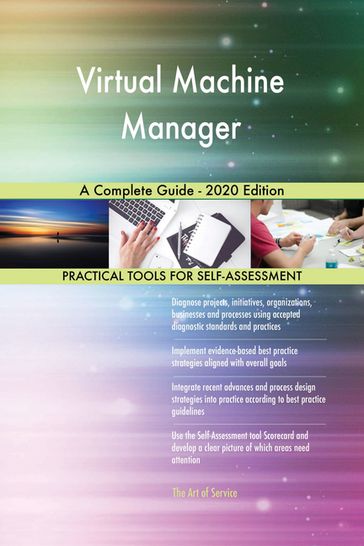 Virtual Machine Manager A Complete Guide - 2020 Edition - Gerardus Blokdyk