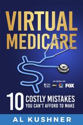 Virtual Medicare -10 Costly Mistakes You Can t Afford to Make