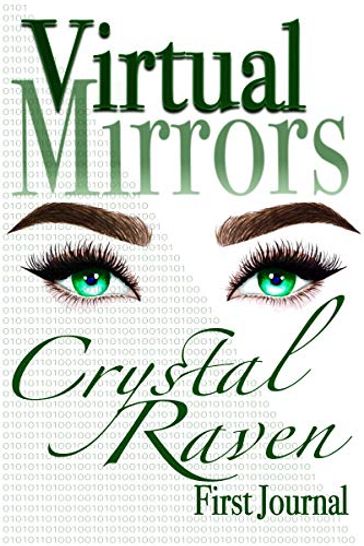 Virtual Mirrors: First Journal - Crystal Raven