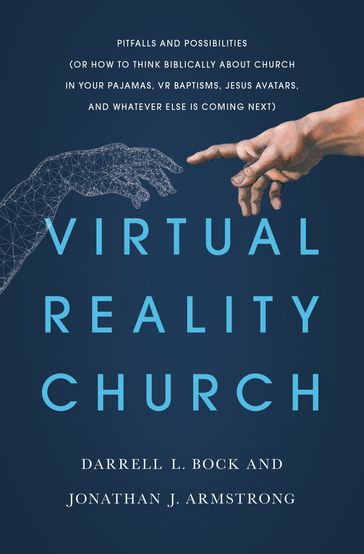 Virtual Reality Church - Darrell Bock - Jonathan Armstrong