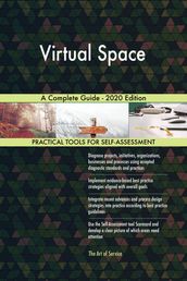 Virtual Space A Complete Guide - 2020 Edition