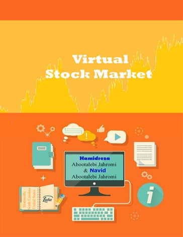 Virtual Stock Market - Hamidreza Abootalebi Jahromi - Navid Abootalebi Jahromi