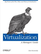 Virtualization: A Manager s Guide