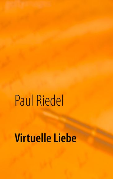 Virtuelle Liebe - Paul Riedel
