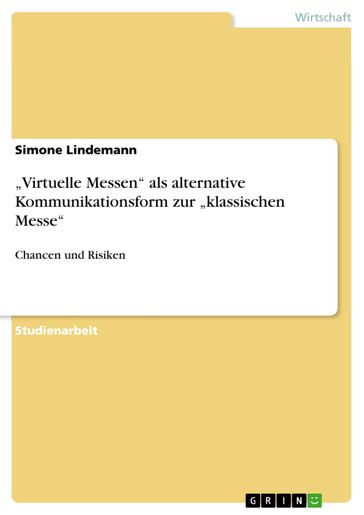 'Virtuelle Messen' als alternative Kommunikationsform zur 'klassischen Messe' - Simone Lindemann