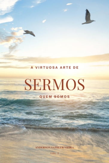 A Virtuosa Arte De Sermos Quem Somos - Anderson Sathler Vieira