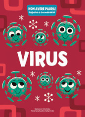 Virus. Non avere paura! Impara a conoscermi