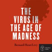 Virus in the Age of Madness, The