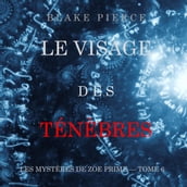 Le Visage de la Folie (Les Mystères de Zoe Prime  Tome 4)