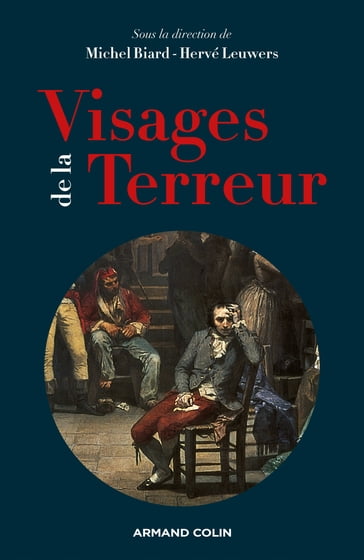 Visages de la Terreur - Hervé Leuwers - Michel Biard